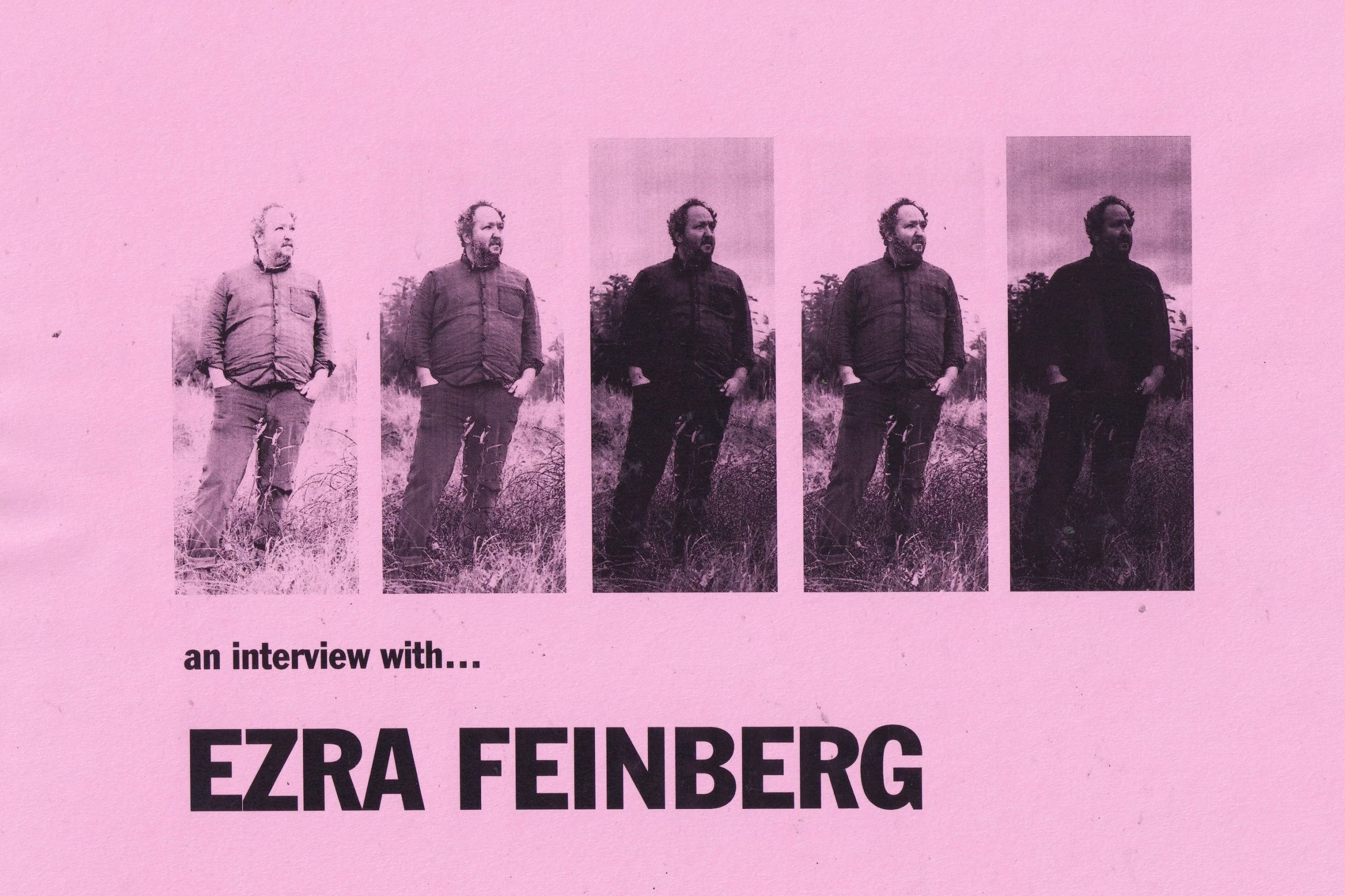 Ezra Feinberg: Interview