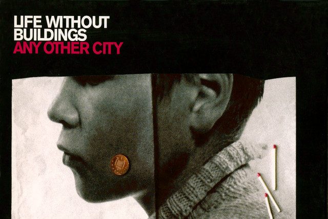 REPLAY: Life Without Buildings’ “Any Other City” Turns 25